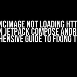 Coil AsyncImage Not Loading HTTPS Image URL in JetPack Compose Android: A Comprehensive Guide to Fixing the Issue