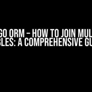 Django ORM – How to Join Multiple Tables: A Comprehensive Guide