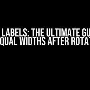 Facet Labels: The Ultimate Guide to Unequal Widths after Rotation