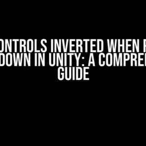 Mouse Controls Inverted When Player is Upside Down in Unity: A Comprehensive Guide