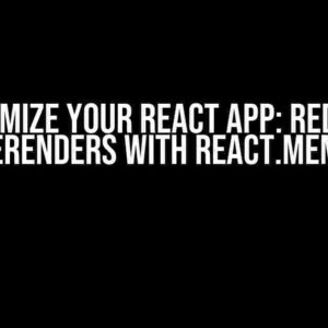 Optimize Your React App: Reduce Rerenders with React.memo